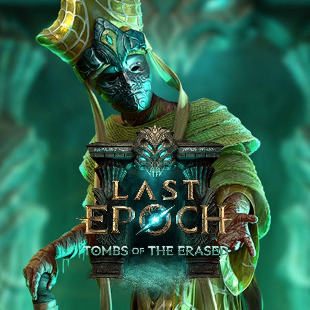 Last Epoch - Tombs of the Erased